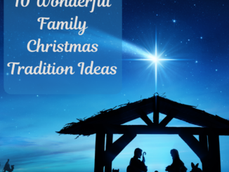 10 Wonderful Family Christmas Tradition Ideas